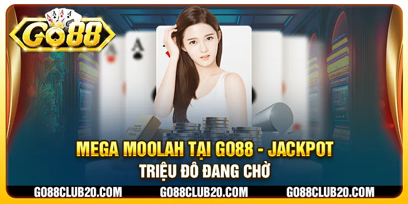 Mega Moolah tại Go88 - Jackpot triệu đô đang chờ