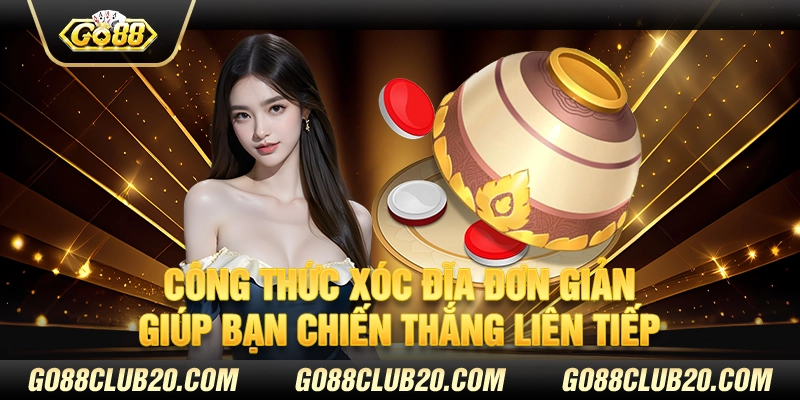 Công thức đánh xóc đĩa đơn giản - Giúp bạn chiến thắng liên tiếp